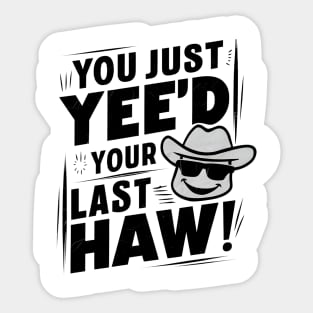 Vintage Vibes: You Just Yee'd Your Last Haw Illustration Sticker